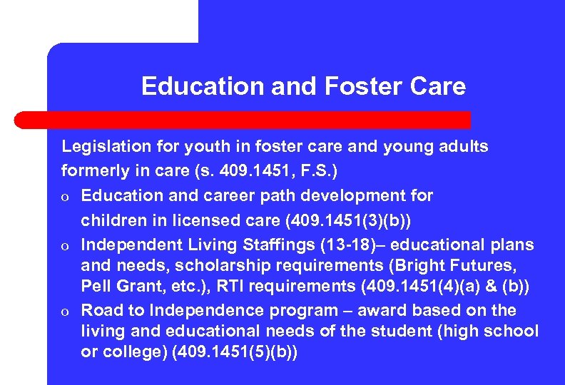 Education and Foster Care Legislation for youth in foster care and young adults formerly