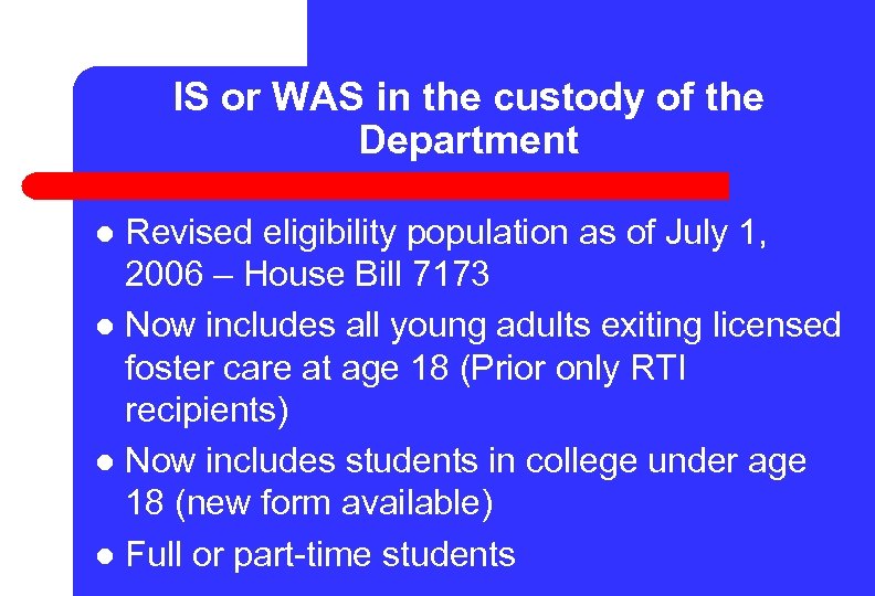 IS or WAS in the custody of the Department Revised eligibility population as of