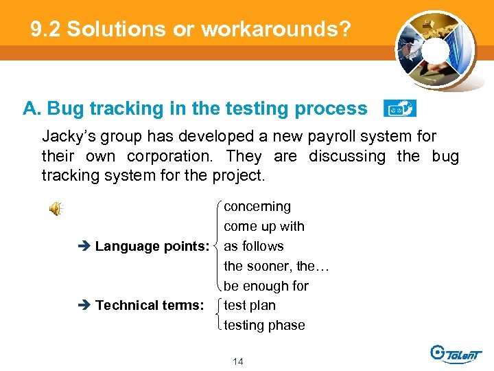 9. 2 Solutions or workarounds? A. Bug tracking in the testing process Jacky’s group