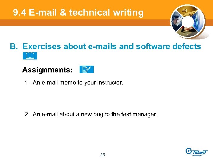 9. 4 E-mail & technical writing B. Exercises about e-mails and software defects Assignments: