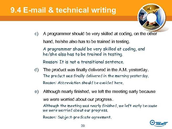 9. 4 E-mail & technical writing c) A programmer should be very skilled at