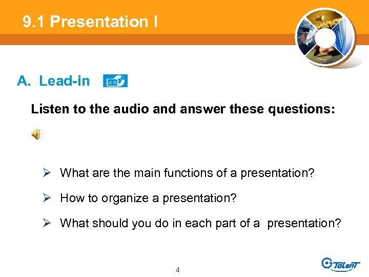 9. 1 Presentation l A. Lead-in Listen to the audio and answer these questions: