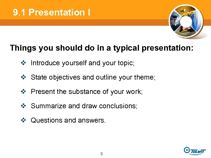 9. 1 Presentation l Things you should do in a typical presentation: v Introduce