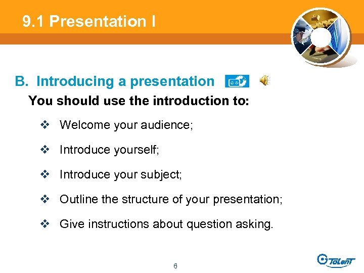 9. 1 Presentation l B. Introducing a presentation You should use the introduction to: