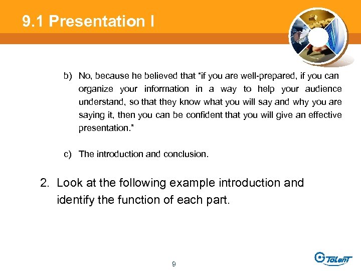 9. 1 Presentation l b) No, because he believed that “if you are well-prepared,