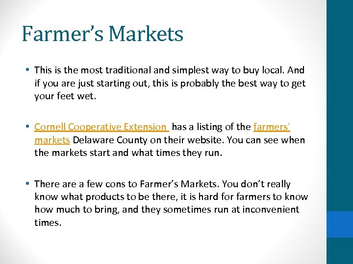 Farmer’s Markets • This is the most traditional and simplest way to buy local.