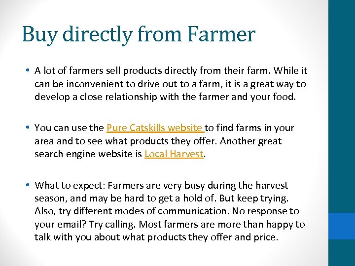 Buy directly from Farmer • A lot of farmers sell products directly from their