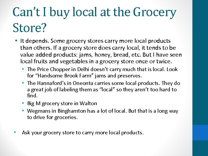 Can’t I buy local at the Grocery Store? • It depends. Some grocery stores