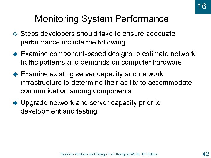 16 Monitoring System Performance v Steps developers should take to ensure adequate performance include