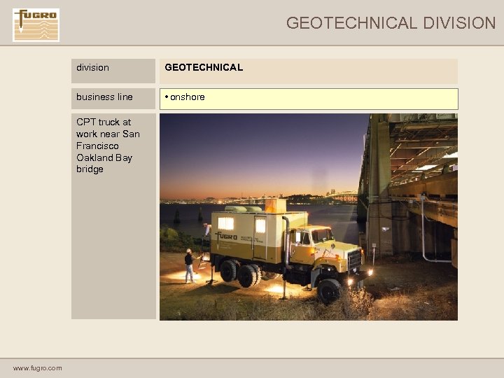 GEOTECHNICAL DIVISION division GEOTECHNICAL business line • onshore CPT truck at work near San