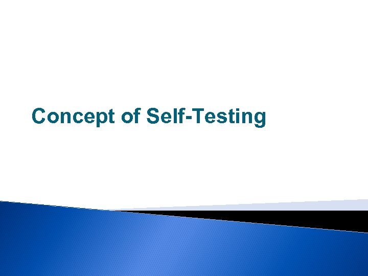 Concept of Self-Testing 