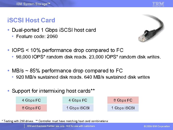 IBM System Storage™ i. SCSI Host Card • Dual-ported 1 Gbps i. SCSI host