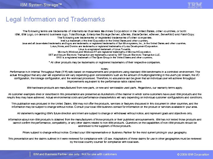 IBM System Storage™ Legal Information and Trademarks The following terms are trademarks of International