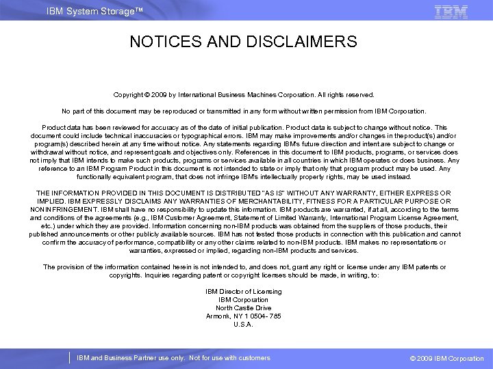 IBM System Storage™ NOTICES AND DISCLAIMERS Copyright © 2009 by International Business Machines Corporation.