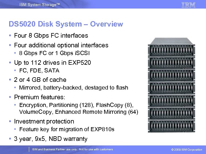 IBM System Storage™ DS 5020 Disk System – Overview • Four 8 Gbps FC