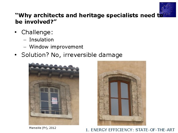 “Why architects and heritage specialists need to be involved? ” • Challenge: – Insulation