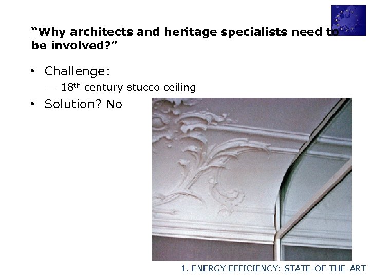 “Why architects and heritage specialists need to be involved? ” • Challenge: – 18