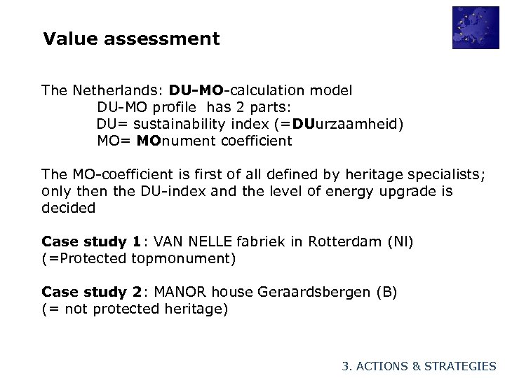 Value assessment The Netherlands: DU-MO-calculation model DU-MO profile has 2 parts: DU= sustainability index