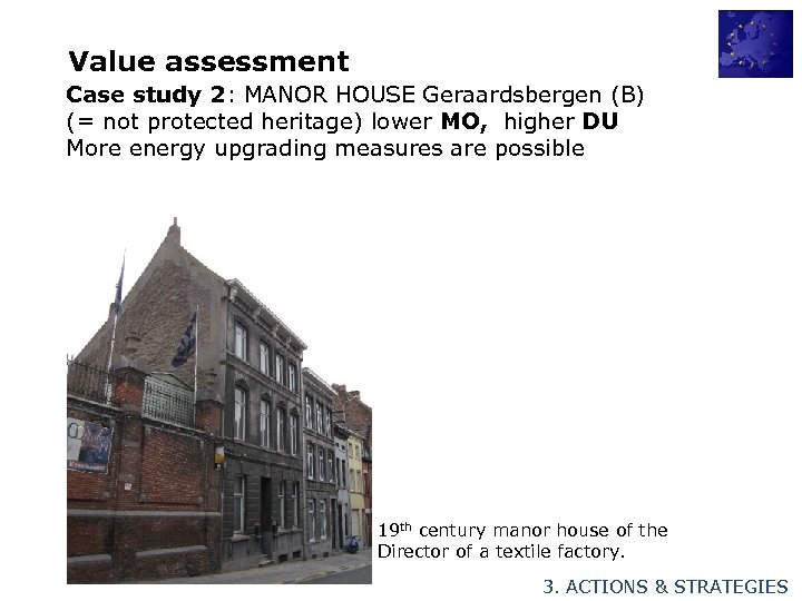 Value assessment Case study 2: MANOR HOUSE Geraardsbergen (B) (= not protected heritage) lower