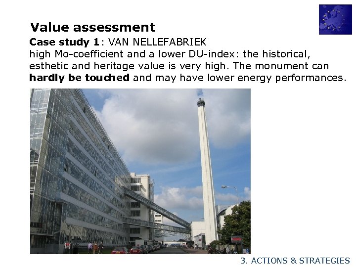 Value assessment Case study 1: VAN NELLEFABRIEK high Mo-coefficient and a lower DU-index: the