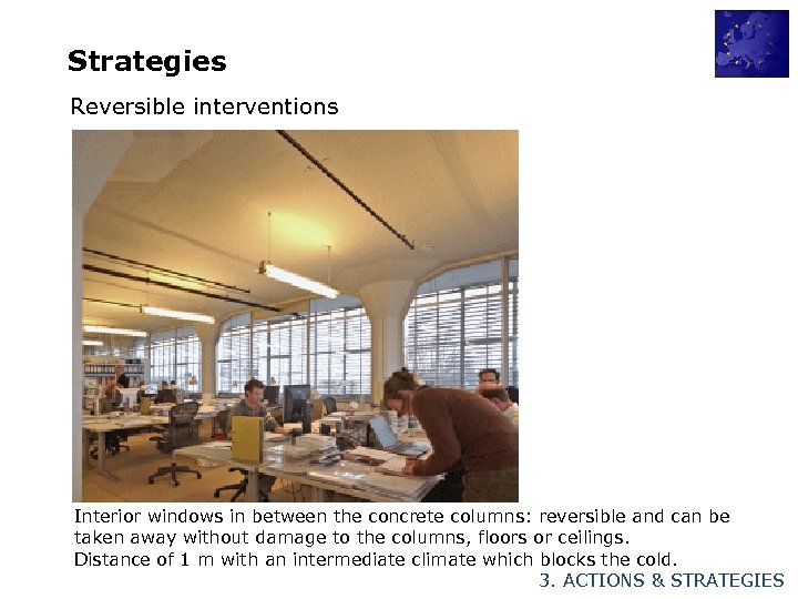 Strategies Reversible interventions Interior windows in between the concrete columns: reversible and can be