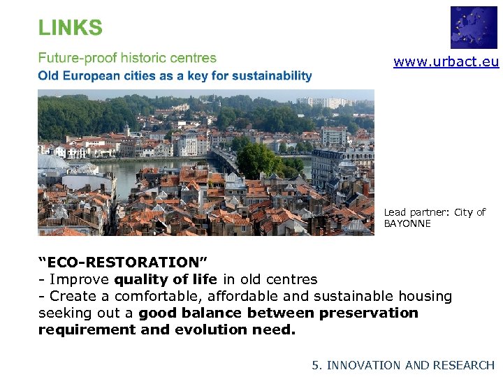 www. urbact. eu Lead partner: City of BAYONNE “ECO-RESTORATION” - Improve quality of life