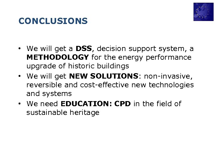 CONCLUSIONS • We will get a DSS, decision support system, a METHODOLOGY for the