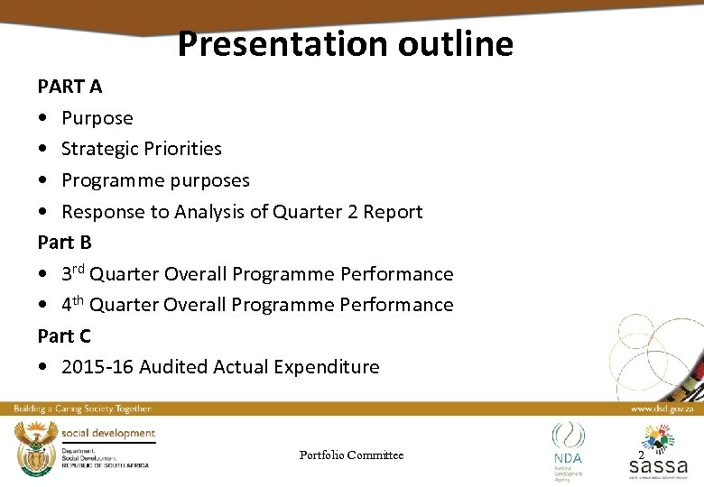 Presentation outline PART A • Purpose • Strategic Priorities • Programme purposes • Response