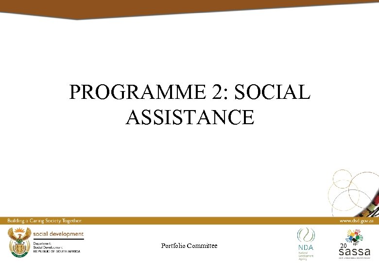 PROGRAMME 2: SOCIAL ASSISTANCE Portfolio Committee 20 