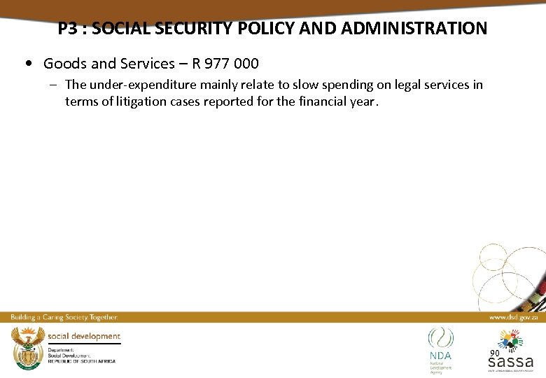 P 3 : SOCIAL SECURITY POLICY AND ADMINISTRATION • Goods and Services – R