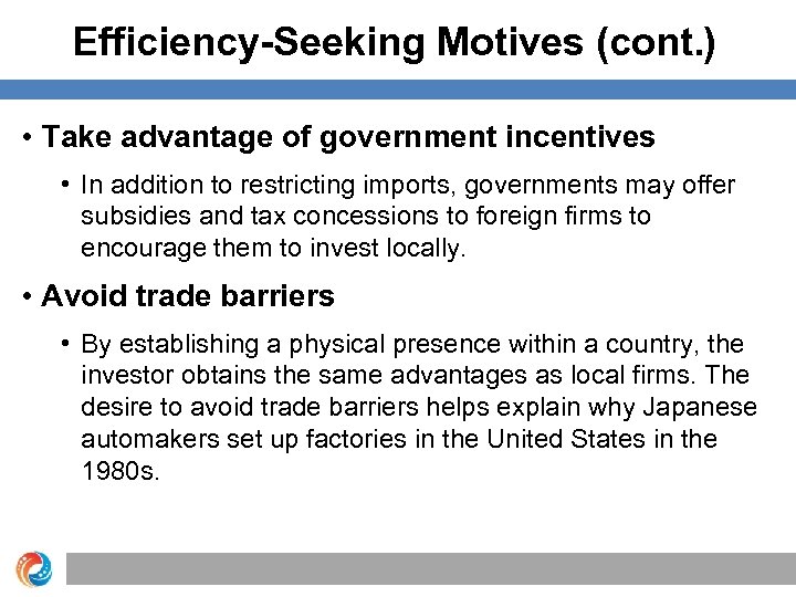 Efficiency-Seeking Motives (cont. ) • Take advantage of government incentives • In addition to