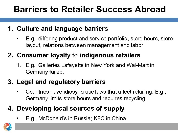 Barriers to Retailer Success Abroad 1. Culture and language barriers • E. g. ,