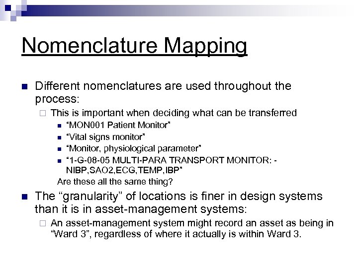 Nomenclature Mapping n Different nomenclatures are used throughout the process: ¨ This is important