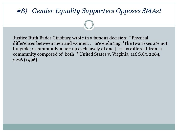 #8) Gender Equality Supporters Opposes SMAs! Justice Ruth Bader Ginsburg wrote in a famous