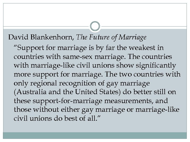 David Blankenhorn, The Future of Marriage “Support for marriage is by far the weakest