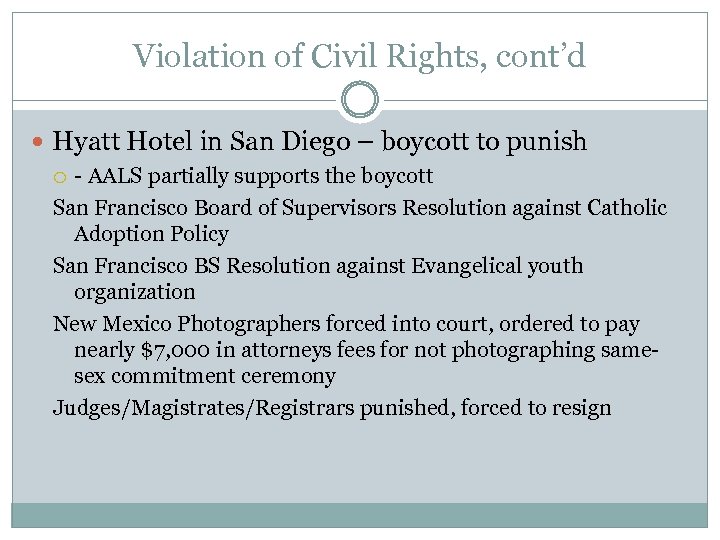 Violation of Civil Rights, cont’d Hyatt Hotel in San Diego – boycott to punish