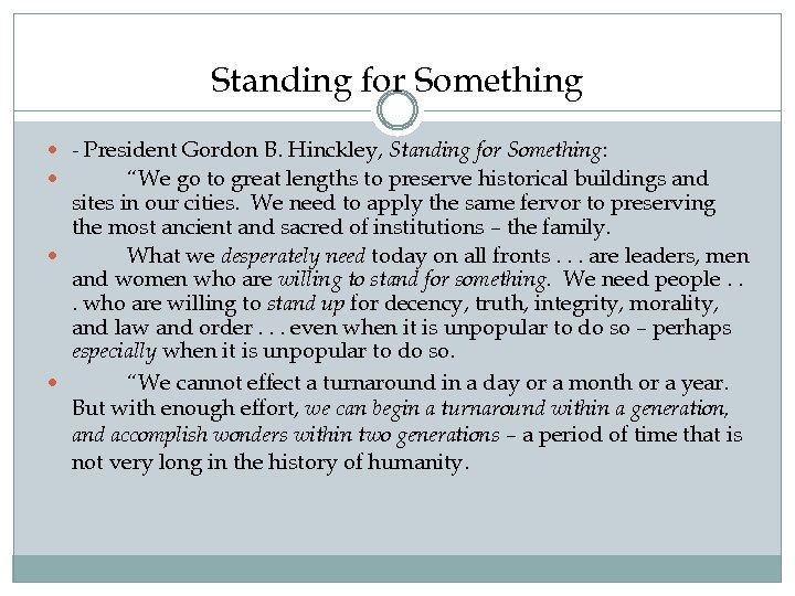Standing for Something - President Gordon B. Hinckley, Standing for Something: “We go to