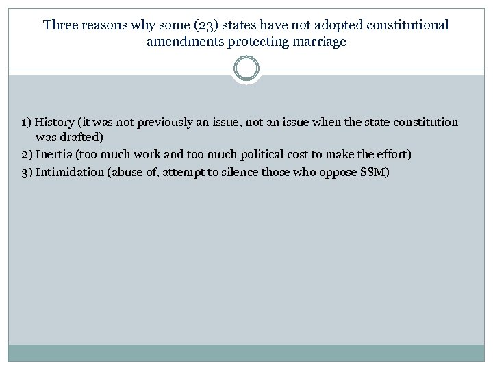 Three reasons why some (23) states have not adopted constitutional amendments protecting marriage 1)