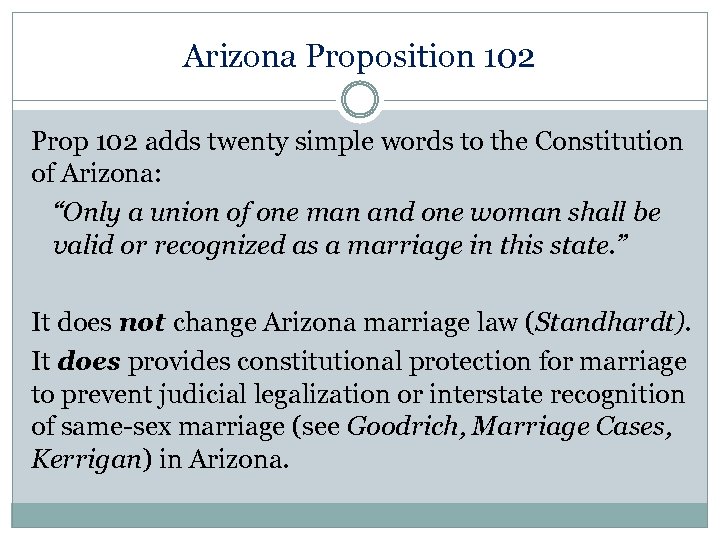 Arizona Proposition 102 Prop 102 adds twenty simple words to the Constitution of Arizona: