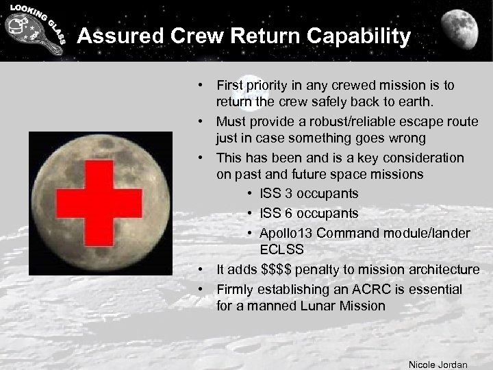 Assured Crew Return Capability • First priority in any crewed mission is to return