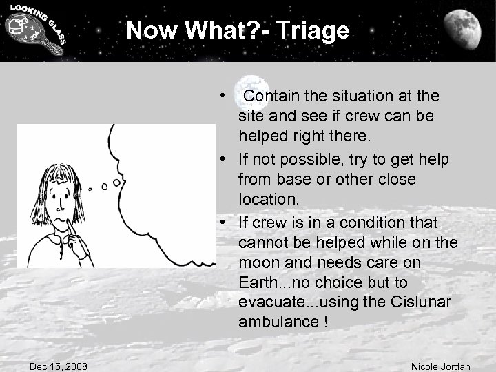 Now What? - Triage • Contain the situation at the site and see if