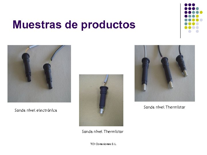 Muestras de productos Sonda nivel Thermistor Sonda nivel electrónica Sonda nivel Thermistor TCI Conexiones