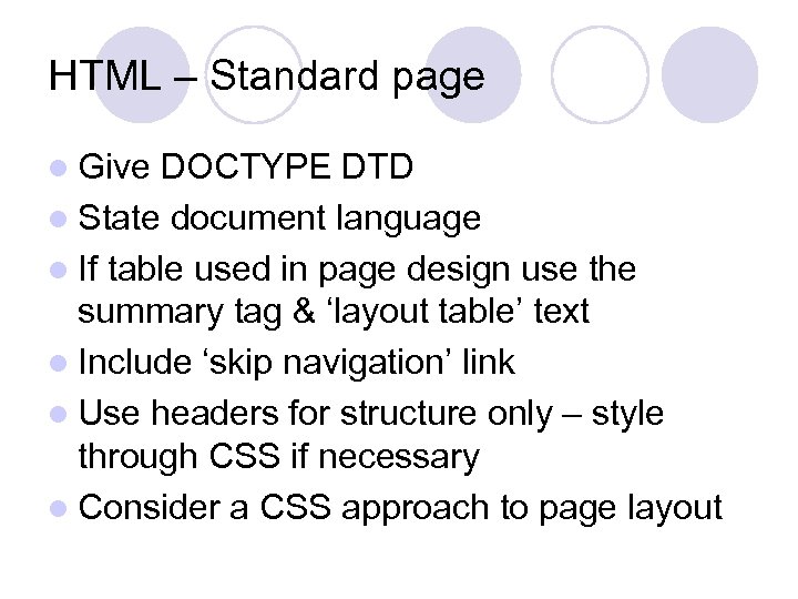 HTML – Standard page l Give DOCTYPE DTD l State document language l If