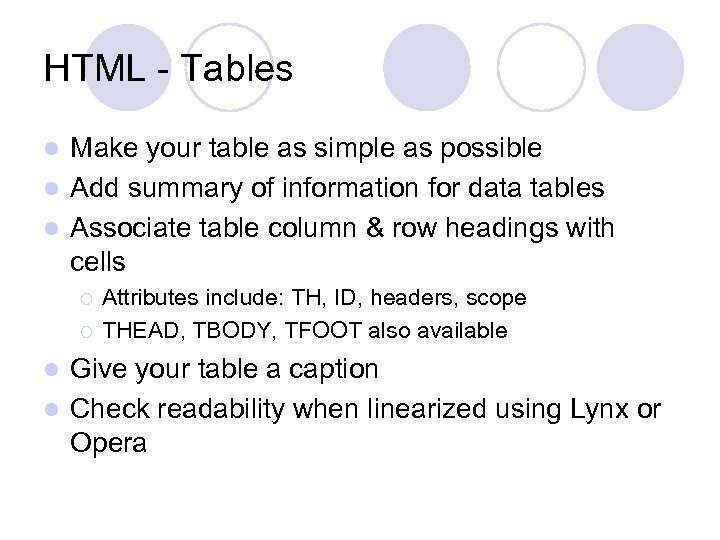 HTML - Tables Make your table as simple as possible l Add summary of