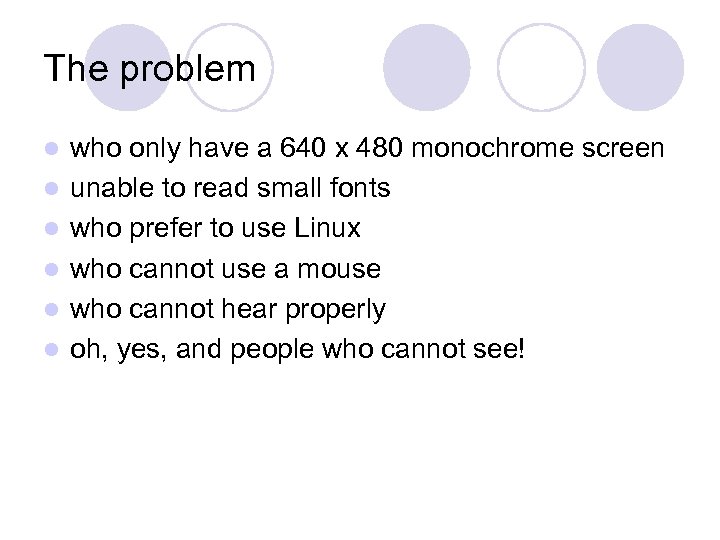 The problem l l l who only have a 640 x 480 monochrome screen