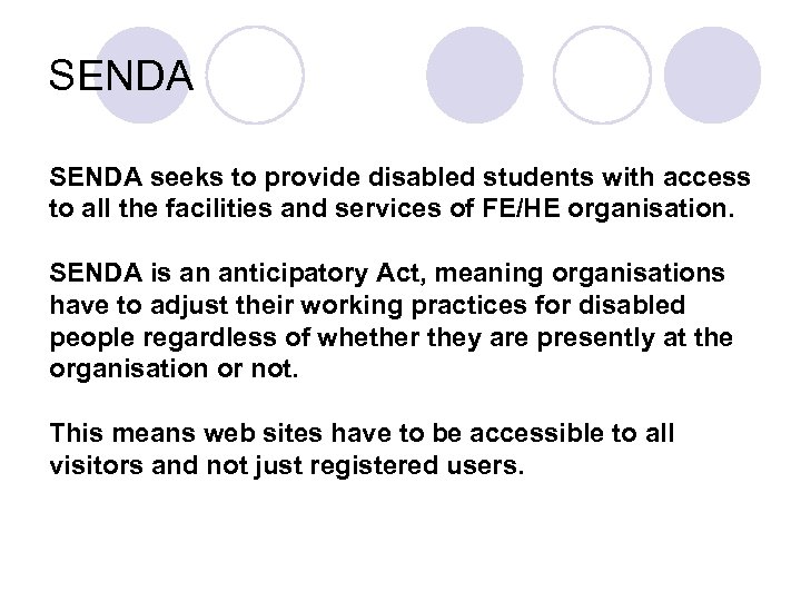 SENDA seeks to provide disabled students with access to all the facilities and services