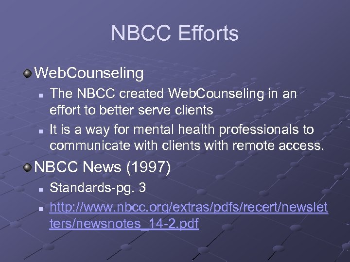 NBCC Efforts Web. Counseling n n The NBCC created Web. Counseling in an effort
