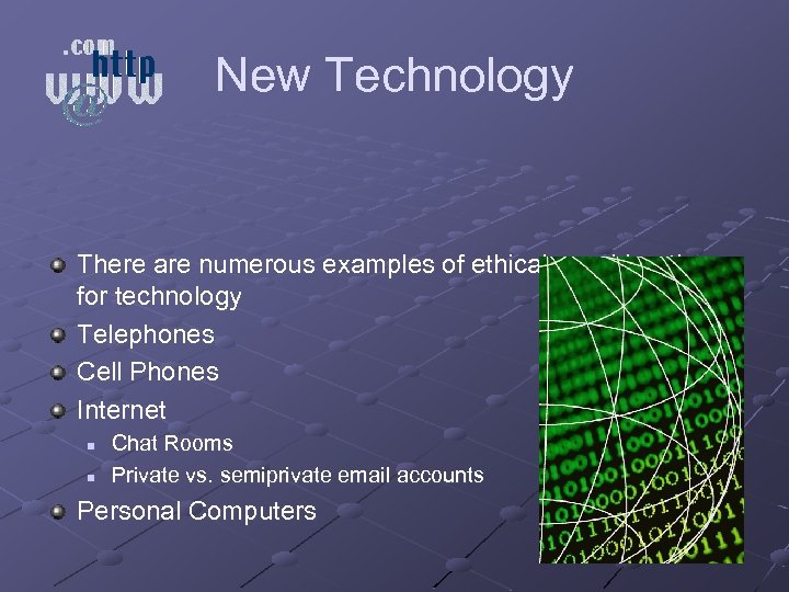 New Technology There are numerous examples of ethical considerations for technology Telephones Cell Phones