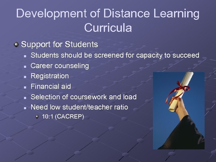 Development of Distance Learning Curricula Support for Students n n n Students should be