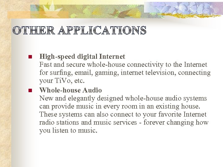 n n High-speed digital Internet Fast and secure whole-house connectivity to the Internet for